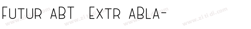 Futur aBT  Extr aBla字体转换